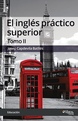 El ingles practico superior. Tomo II