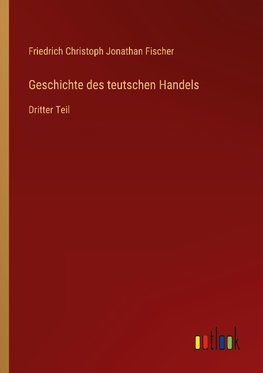 Geschichte des teutschen Handels