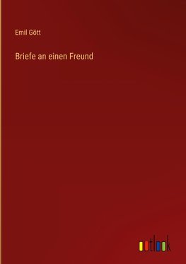 Briefe an einen Freund