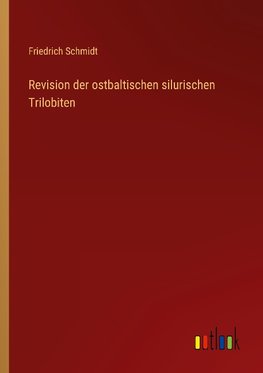 Revision der ostbaltischen silurischen Trilobiten