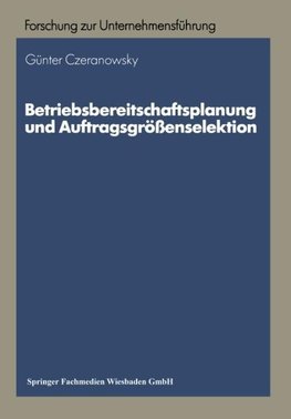 Betriebsbereitschaftsplanung und Auftragsgrößenselektion