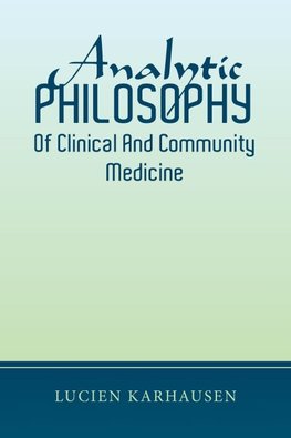 Analytic Philosophy of Clinical and Community Medicine