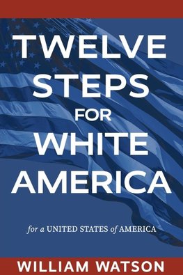 Twelve Steps for White America