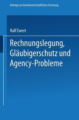 Rechnungslegung, Gläubigerschutz und Agency-Probleme