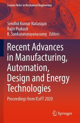 Recent Advances in Manufacturing, Automation, Design and Energy Technologies