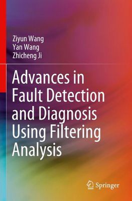 Advances in Fault Detection and Diagnosis Using Filtering Analysis