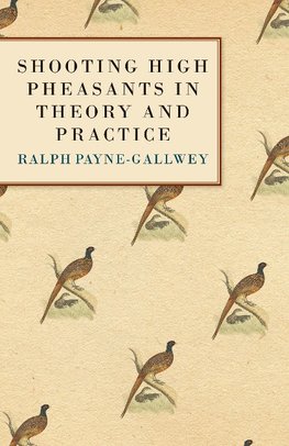 Shooting High Pheasants in Theory and Practice