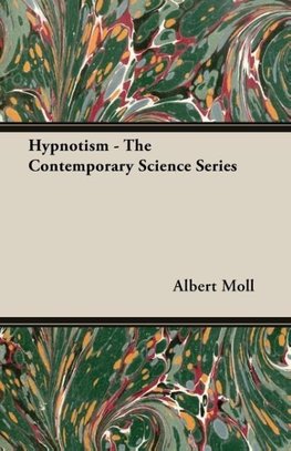 Hypnotism - The Contemporary Science Series