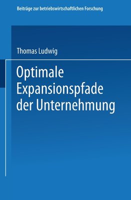 Optimale Expansionspfade der Unternehmung