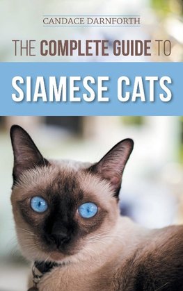 The Complete Guide to Siamese Cats