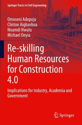 Re-skilling Human Resources for Construction 4.0