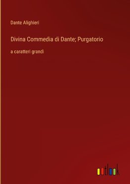 Divina Commedia di Dante; Purgatorio