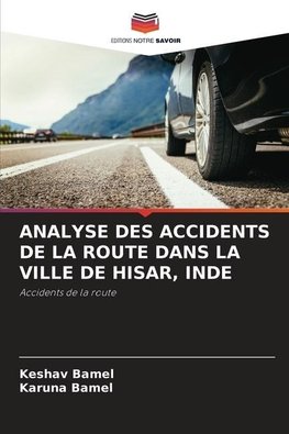 ANALYSE DES ACCIDENTS DE LA ROUTE DANS LA VILLE DE HISAR, INDE