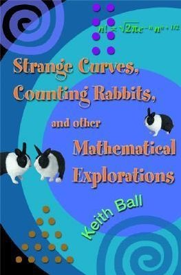 Strange Curves, Counting Rabbits, & Other Mathematical Explorations