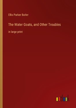 The Water Goats, and Other Troubles