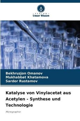 Katalyse von Vinylacetat aus Acetylen - Synthese und Technologie