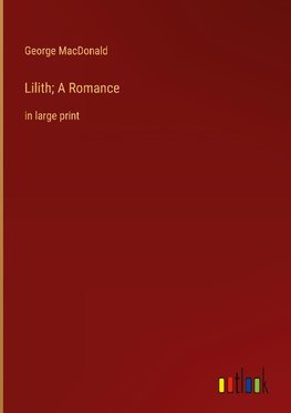 Lilith; A Romance