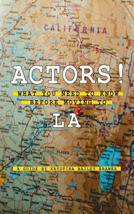 Actors! What You Need to Know Before Moving to LA