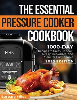 THE ESSENTIAL PRESSURE COOKER COOKBOOK