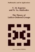 The Theory of Lattice-Ordered Groups