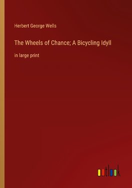 The Wheels of Chance; A Bicycling Idyll