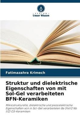 Struktur und dielektrische Eigenschaften von mit Sol-Gel verarbeiteten BFN-Keramiken