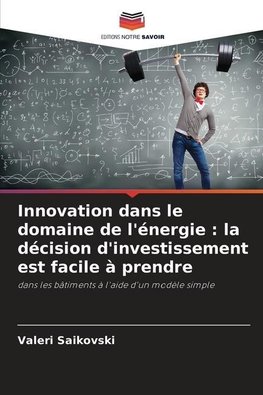 Innovation dans le domaine de l'énergie : la décision d'investissement est facile à prendre