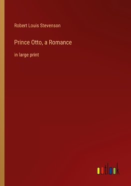 Prince Otto, a Romance