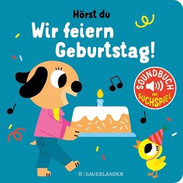 Hörst du ... Wir feiern Geburtstag (Soundbuch)