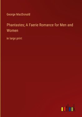 Phantastes; A Faerie Romance for Men and Women