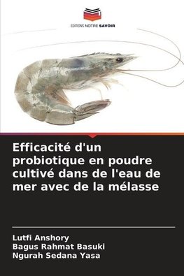 Efficacité d'un probiotique en poudre cultivé dans de l'eau de mer avec de la mélasse