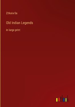 Old Indian Legends