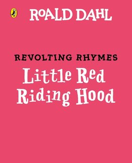 Revolting Rhymes: Little Red Riding Hood