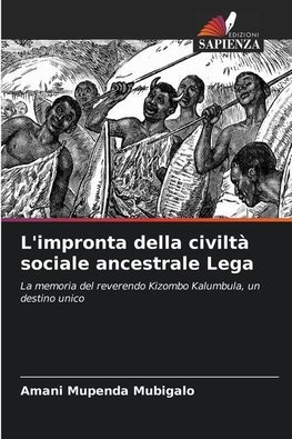 L'impronta della civiltà sociale ancestrale Lega