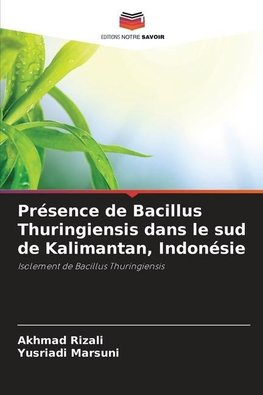 Présence de Bacillus Thuringiensis dans le sud de Kalimantan, Indonésie