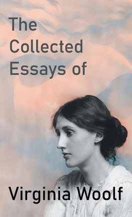 Collected Essays of Virginia Woolf