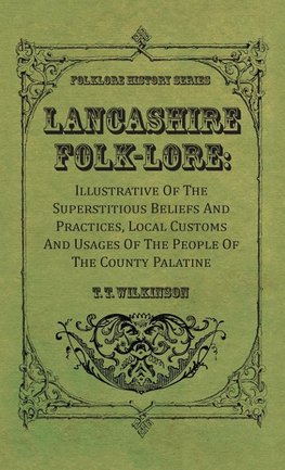 Lancashire Folk-Lore