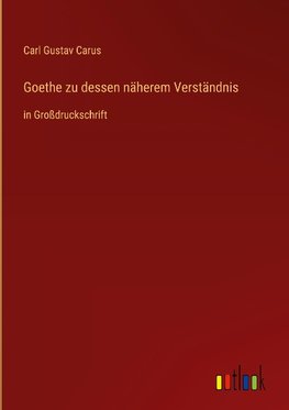 Goethe zu dessen näherem Verständnis