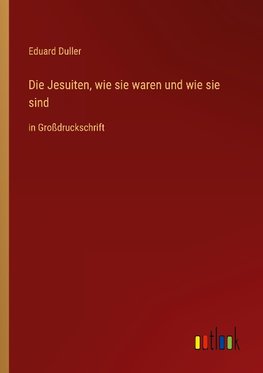 Die Jesuiten, wie sie waren und wie sie sind