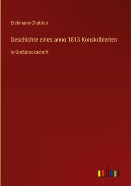 Geschichte eines anno 1813 Konskribierten