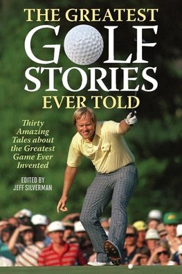 The Greatest Golf Stories Ever Told