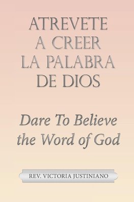 Atrevete a Creer La Palabra De Dios