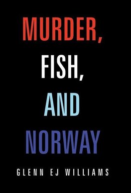 Murder, Fish, and Norway