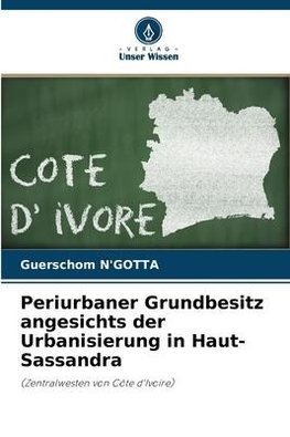 Periurbaner Grundbesitz angesichts der Urbanisierung in Haut-Sassandra