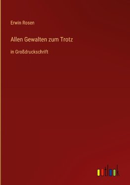 Allen Gewalten zum Trotz