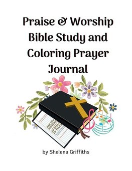 Praise & Worship Bible Study and Coloring Prayer Journal