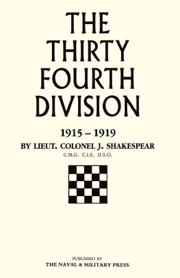 THIRTY-FOURTH DIVISION 1915-1919. The Story of its career from Ripon to the Rhine