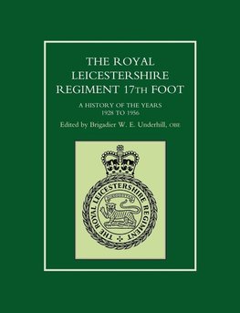 ROYAL LEICESTERSHIRE REGIMENT, 17TH FOOTA history of the years 1928 to 1956.