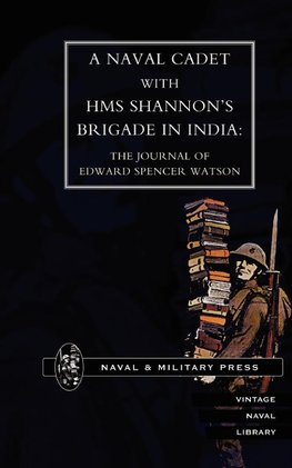 NAVAL CADET WITH HMS SHANNON OS BRIGADE IN INDIA