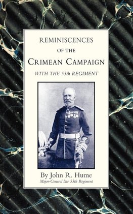 Reminiscences of the Crimean Campaign with the 55th Regiment